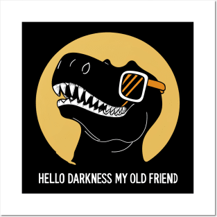Hello Darkness My Old Friend - Cool T-Rex Posters and Art
